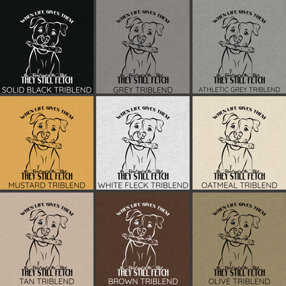 They Still Fetch Legacy Tee