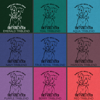 They Still Fetch Legacy Tee