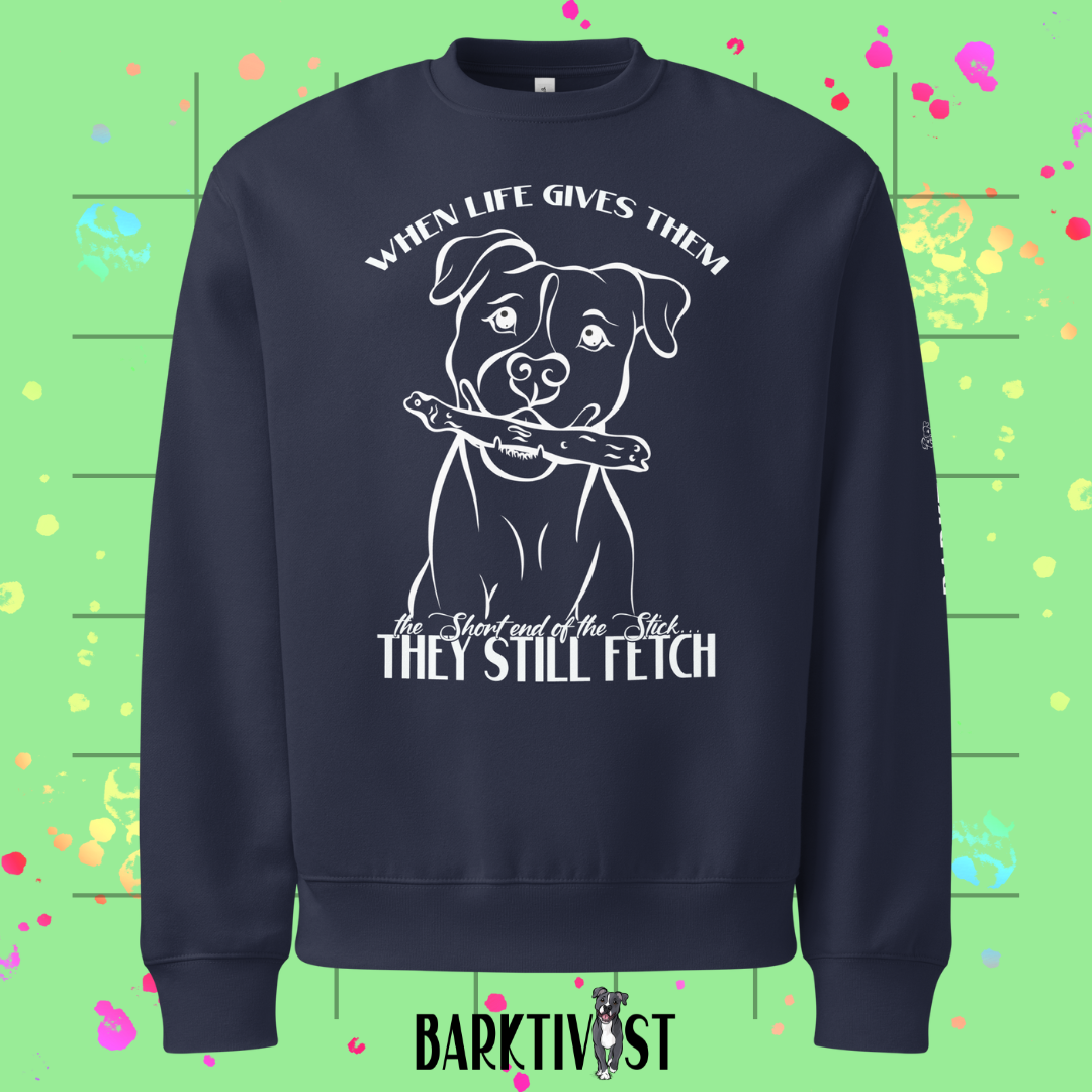 They Still Fetch Legacy Sweatshirt