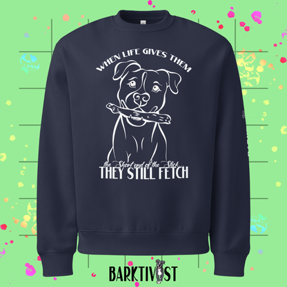 They Still Fetch Legacy Sweatshirt