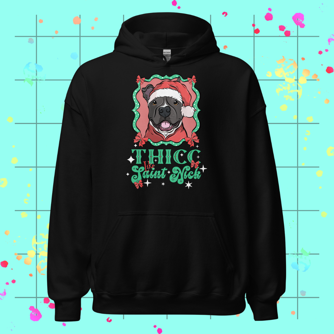 Thicc like Saint Nick Unisex Hoodie
