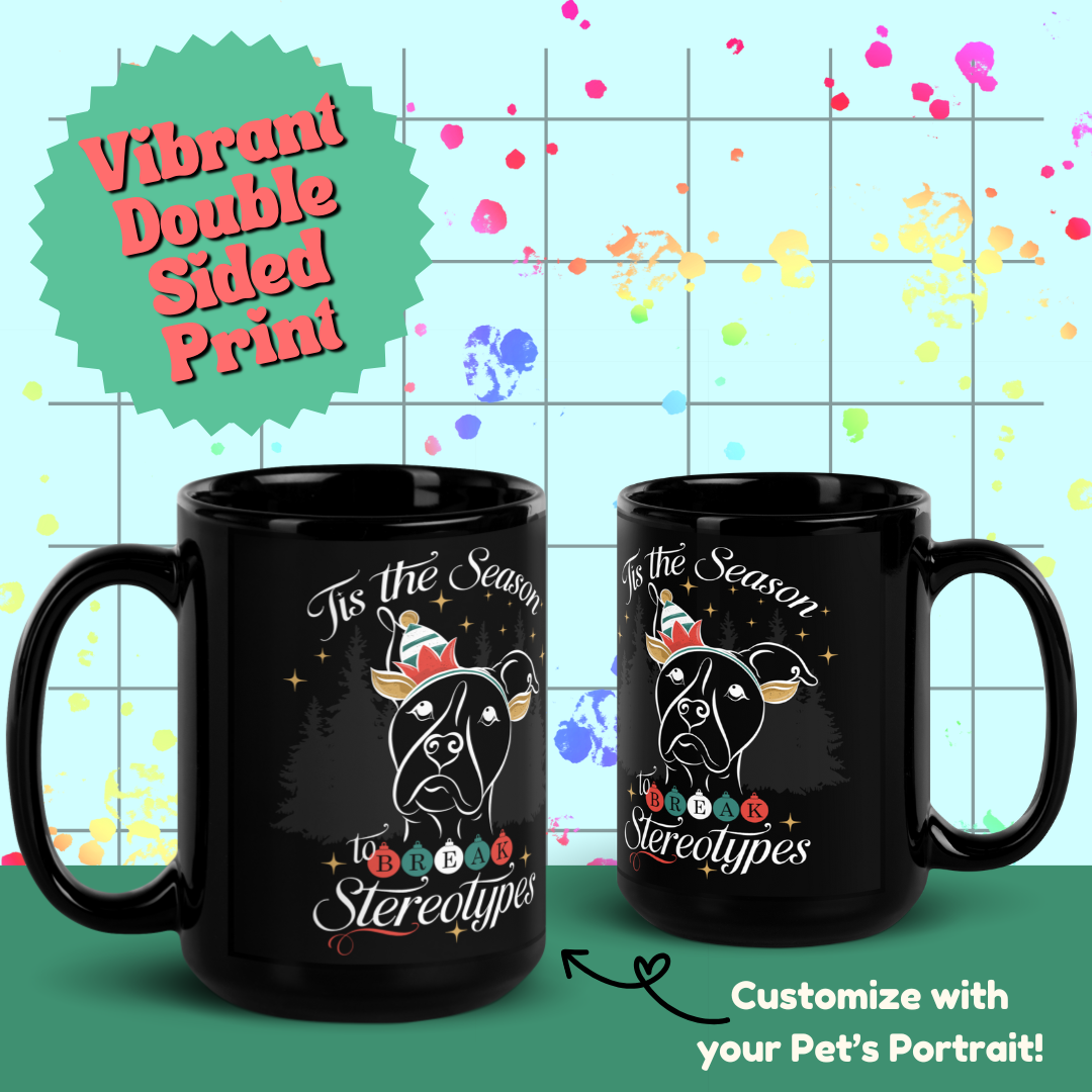 'Tis the Season to Break Stereotypes 15oz Mug