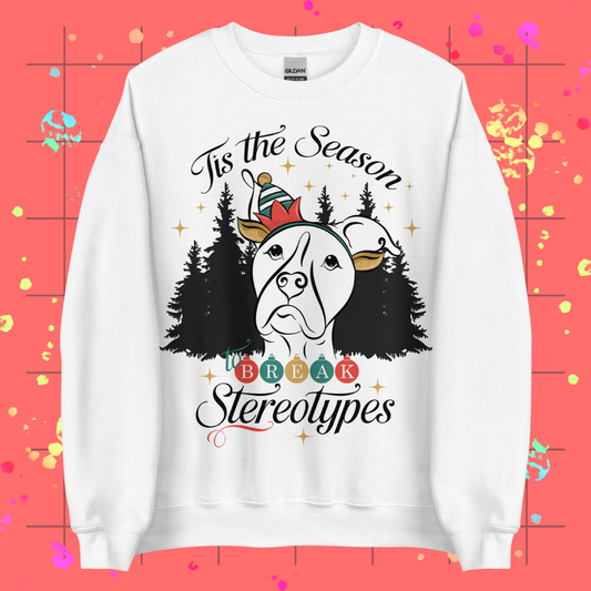 'Tis the Season to Break Stereotypes Unisex Sweatshirt