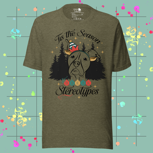 'Tis the Season to Break Stereotypes Unisex Tee