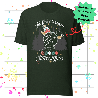 'Tis the Season to Break Stereotypes Unisex Tee