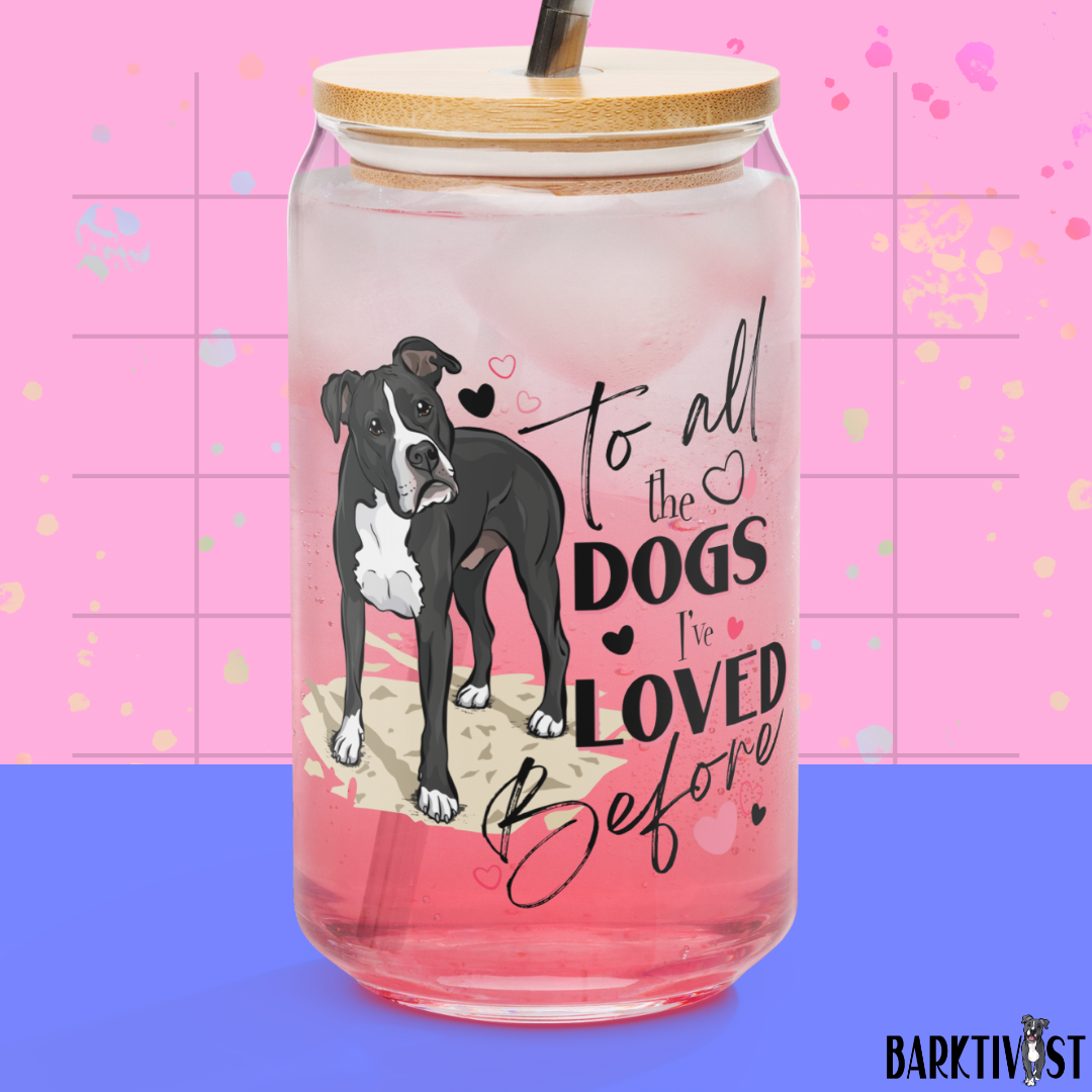 All the Dogs I've Loved Before, Glass w/Lid