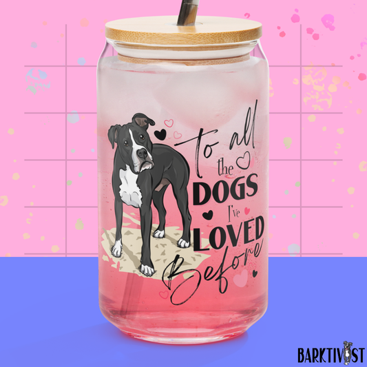 All the Dogs I've Loved Before, Glass w/Lid