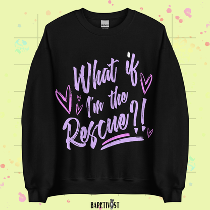 What if I'm the Rescue Classic Sweatshirt
