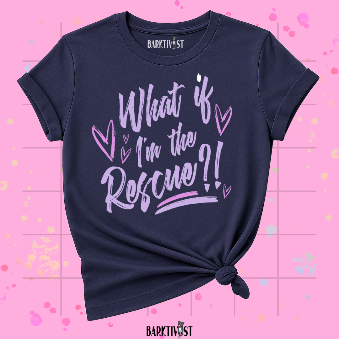 What if I'm the Rescue Classic Tee