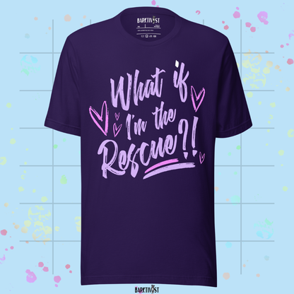What if I'm the Rescue Classic Tee
