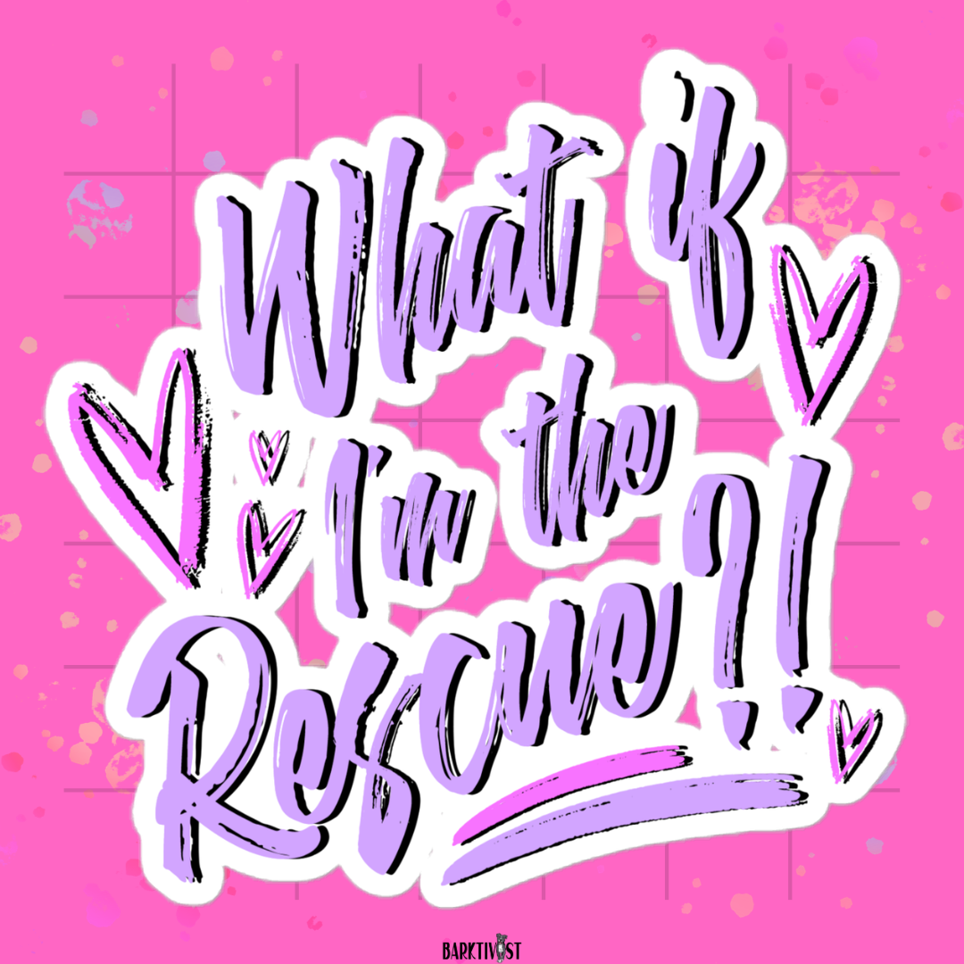 What if I'm the Rescue Die-Cut Sticker