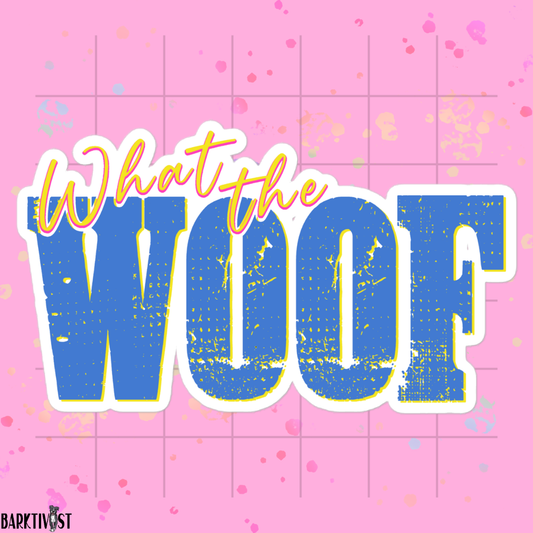 What the Woof Die-Cut Sticker
